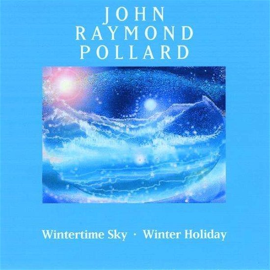 Cover for John Raymond Pollard · Wintertime Sky Winter Holiday (CD) (2008)