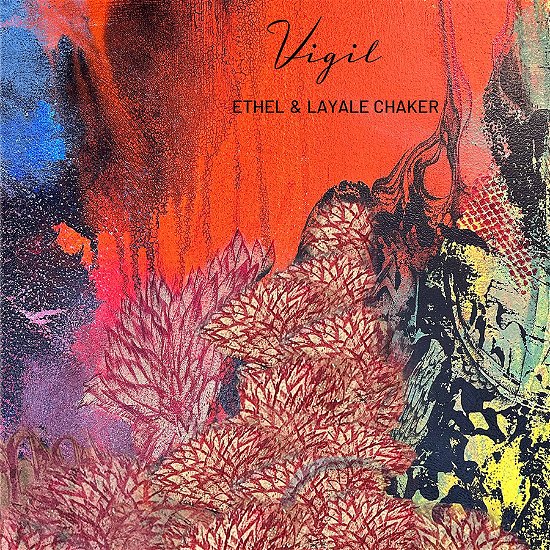 Cover for Ethel &amp; Layale Chaker · Vigil (CD) (2024)