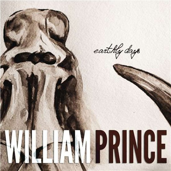 Cover for William Prince · Earthly Days (CD) [Digipak] (2018)