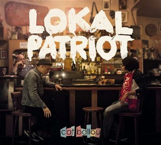 Cover for Cat Ballou · Lokalpatriot (CD) (2013)