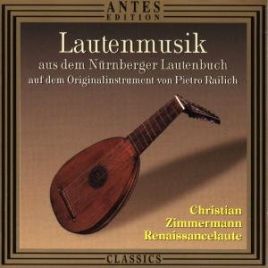 Loud Music from Nuremberg Lute Book - Zimmermann / Zimmermann,christian - Música - ANTES EDITION - 4014513015150 - 12 de dezembro de 1997