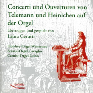 Concerti & Ouverturen Auf Der Orgel - Laura Cerutti - Musik - CORNETTO - 4037164100150 - 7. August 2015