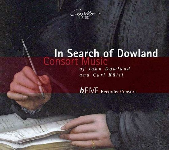 Cover for Dowland / Rutti / Bfive Recorder Consort · In Search of Dowland-consort Music of John Dowland (CD) (2014)
