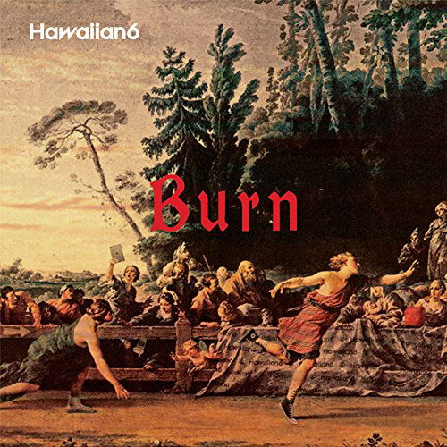 Burn - Hawaiian6 - Muzyka - IKKI NOT DEAD CO. - 4580226100150 - 5 kwietnia 2017