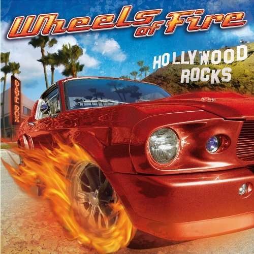 Cover for Wheels of Fire · Hollywood Rocks (CD) [Bonus Tracks edition] (2010)