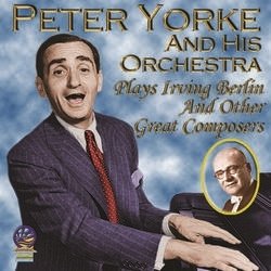 Cover for Peter Yorke and His Orchestra · Plays Irving Berlin And Other Great Composers (CD) (2020)