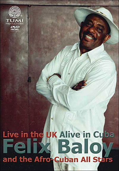 Live in the Uk/alive in Cuba - Felix Baloy & Afro-cuban All-stars - Films - TUMI MUSIC - 5022627880150 - 10 juillet 2020