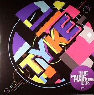 The Music Makers Ep - Tyke - Musik - GRID - 5060182932150 - 3. februar 2011