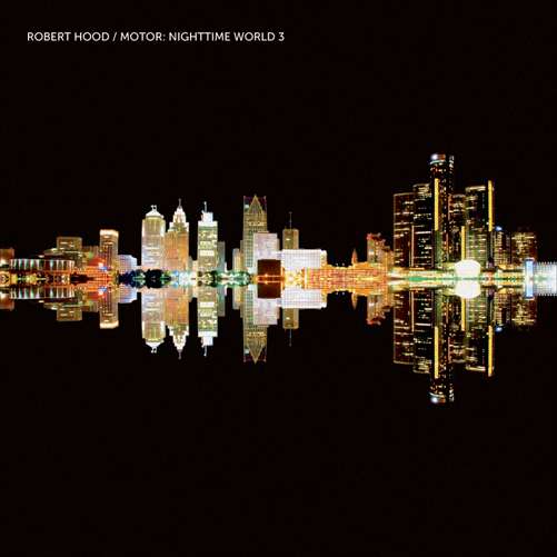 Motor: Nighttime World 3 - Robert Hood - Music - MUSIC MAN - 5414165055150 - October 16, 2012