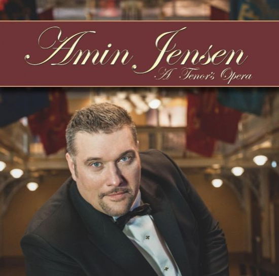 A Tenor's Opera - Amin Jensen - Musiikki -  - 5700907260150 - perjantai 24. tammikuuta 2014