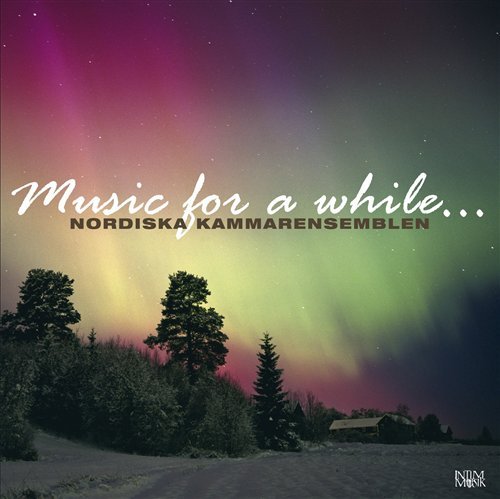 Cover for Nordic Chamber Ensemble · Music for a While (CD) (2009)