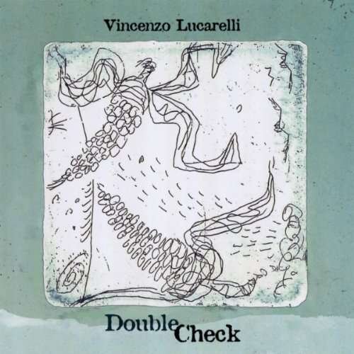 Cover for Vincenzo Lucarelli · Double Check (CD) (2013)