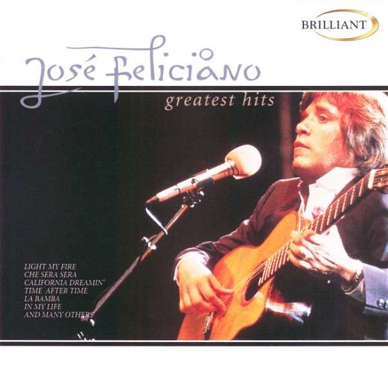 Greatest Hits - Jose Feliciano - Musique - BRILLIANT - 8712273330150 - 25 mai 1999