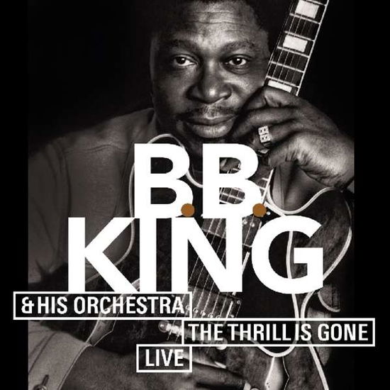 Thrill is Gone -live - King B.b. - Música - Factory of Sounds - 8719039003150 - 1 de dezembro de 2017