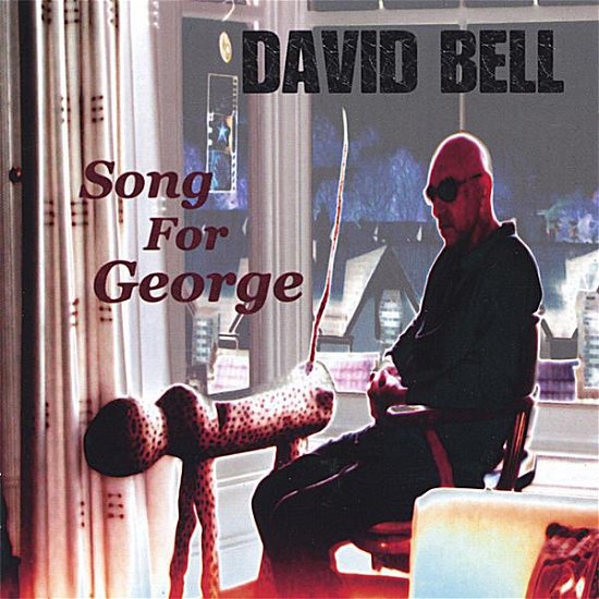 Cover for David Bell · Song for George (CD) (2006)