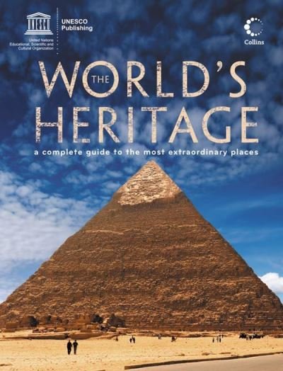 Cover for Unesco · World´s Heritage: A Complete Guide to the Most Extraordinary Places (Sewn Spine Book) [1st edition] (2009)