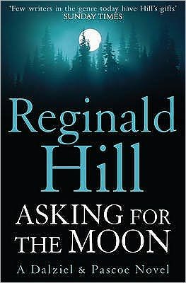 Cover for Reginald Hill · Asking for the Moon: A Collection of Dalziel and Pascoe Stories (Paperback Book) [Epub edition] (2009)