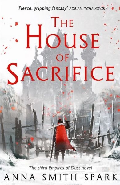 Cover for Anna Smith Spark · The House of Sacrifice - Empires of Dust (Pocketbok) (2020)