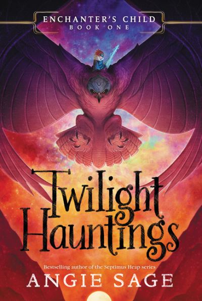 Enchanter’s Child, Book One: Twilight Hauntings - Angie Sage - Bøker - HarperCollins Publishers Inc - 9780062875150 - 4. mars 2021