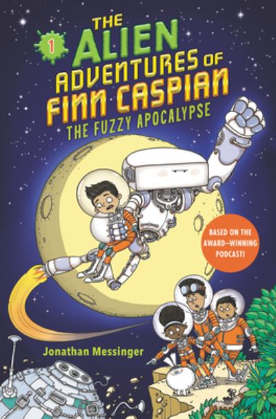 Cover for Jonathan Messinger · The Alien Adventures of Finn Caspian #1: The Fuzzy Apocalypse - Alien Adventures of Finn Caspian (Hardcover Book) (2020)