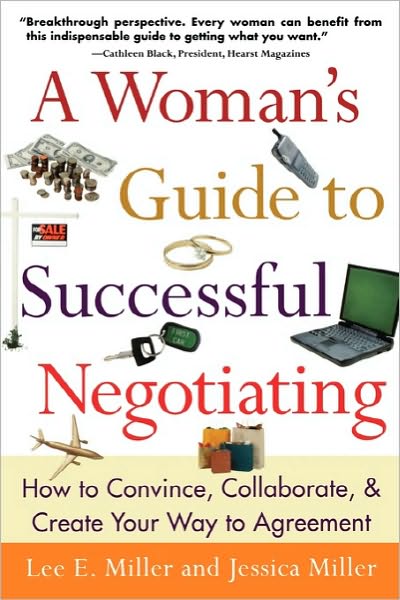 Cover for Lee Miller · A Woman's Guide to Successful Negotiating: How to Convince, Collaborate, &amp; Create Your Way to Agreement (Paperback Book) [Ed edition] (2002)