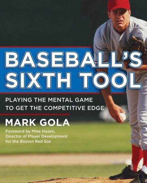 Cover for Mark Gola · Baseball's Sixth Tool (Paperback Book) (2008)