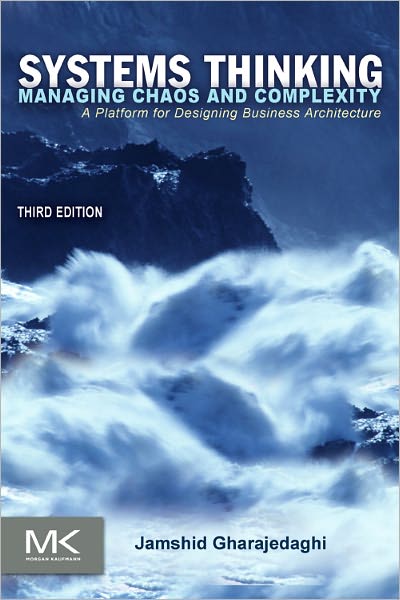 Cover for Gharajedaghi, Jamshid (President and CEO, InteractDesign, Bryn Mawr, Pennsylvania) · Systems Thinking: Managing Chaos and Complexity: A Platform for Designing Business Architecture (Paperback Book) (2011)