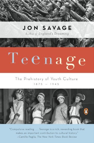Cover for Jon Savage · Teenage: the Prehistory of Youth Culture: 1875-1945 (Paperback Book) [Reprint edition] (2008)