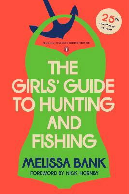 The Girls' Guide to Hunting and Fishing - Melissa Bank - Böcker - Penguin USA - 9780143138150 - 4 juni 2024