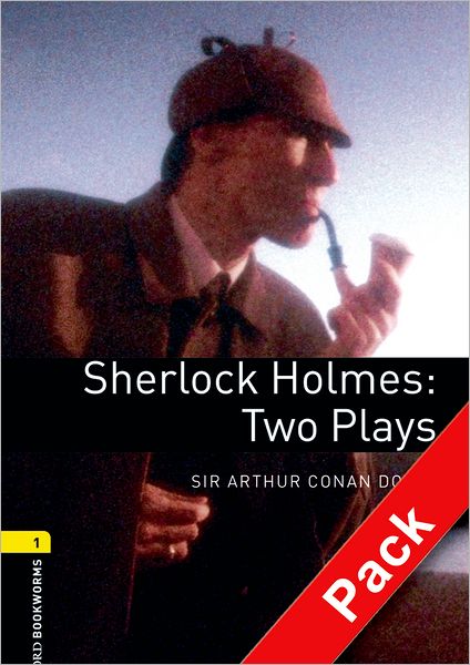 Cover for Sir Arthur Conan Doyle · Oxford Bookworms Library: Level 1:: Sherlock Holmes: Two Plays audio CD pack - Oxford Bookworms Library (Book) (2007)