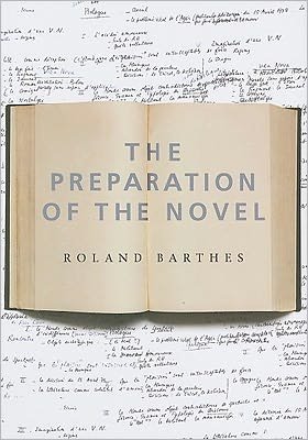 The Preparation of the Novel: Lecture Courses and Seminars at the College de France (1978-1979 and 1979-1980) - Roland Barthes - Livros - Columbia University Press - 9780231136150 - 20 de dezembro de 2010