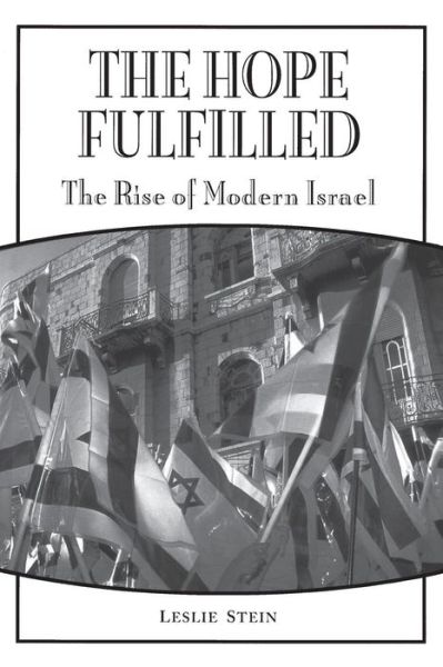 Cover for Leslie Stein · The Hope Fulfilled: The Rise of Modern Israel (Paperback Book) (2003)