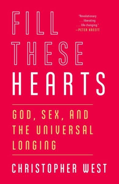 Cover for Christopher West · Fill These Hearts: God, Sex, and the Universal Longing (Paperback Bog) (2018)