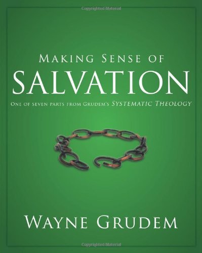 Cover for Grudem Wayne A. Grudem · Making Sense of Salvation: One of Seven Parts from Grudem's Systematic Theology - Making Sense of Series (Paperback Bog) (2011)