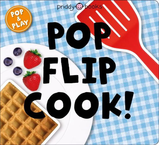 Cover for Roger Priddy · Pop and Play: Pop, Flip, Cook (Board book) (2020)