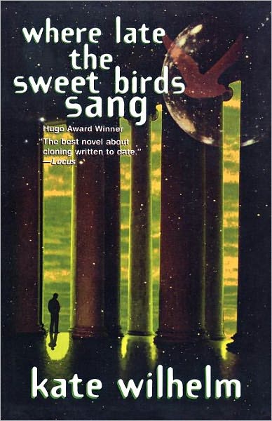 Cover for Kate Wilhelm · Where Late the Sweet Birds Sang: a Novel (Paperback Book) [1st edition] (1998)