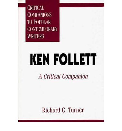 Cover for Richard C. Turner · Ken Follett: A Critical Companion - Critical Companions to Popular Contemporary Writers (Innbunden bok) (1996)