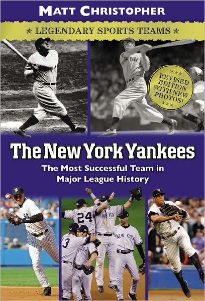 The New York Yankees: The Most Successful Team in Major League History - Matt Christopher - Livres - Little, Brown & Company - 9780316011150 - 3 avril 2008