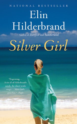 Cover for Elin Hilderbrand · Silver Girl : A Novel (Inbunden Bok) [Lrg edition] (2011)