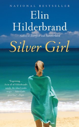Cover for Elin Hilderbrand · Silver Girl : A Novel (Gebundenes Buch) [Lrg edition] (2011)