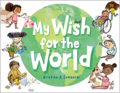 Cover for Kristine Lombardi · My Wish for the World (Hardcover Book) (2023)