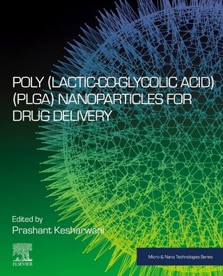 Cover for Poly (lactic-co-glycolic acid) (PLGA) Nanoparticles for Drug Delivery - Micro &amp; Nano Technologies (Paperback Book) (2023)