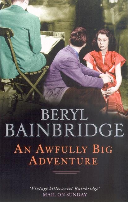 Cover for Beryl Bainbridge · An Awfully Big Adventure: Shortlisted for the Booker Prize, 1990 (Paperback Book) [New edition] (2003)