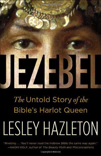 Cover for Lesley Hazleton · Jezebel: The Untold Story of the Bible's Harlot Queen (Paperback Book) [Reprint edition] (2009)