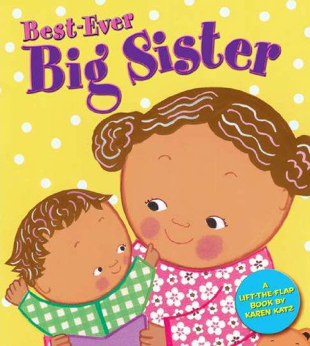 Cover for Karen Katz · Best-Ever Big Sister (Book) [Ltf Brdbk edition] (2006)