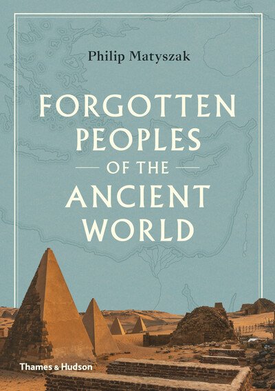 Forgotten Peoples of the Ancient World - Philip Matyszak - Books - Thames & Hudson Ltd - 9780500052150 - August 18, 2020