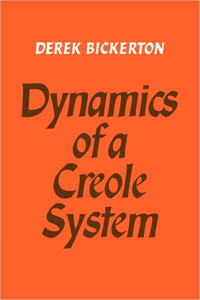 Dynamics of a Creole System - Derek Bickerton - Książki - Cambridge University Press - 9780521110150 - 30 kwietnia 2009