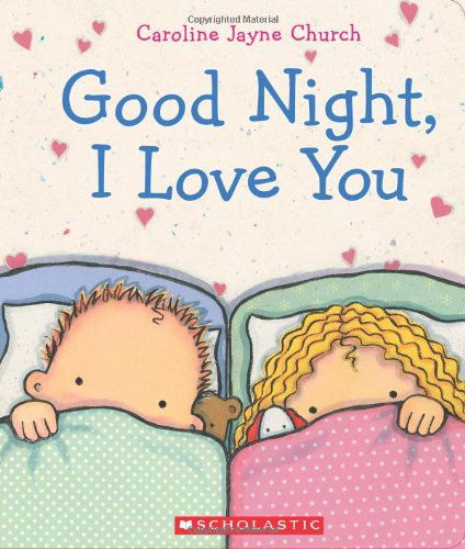 Cover for Caroline Jayne Church · Goodnight, I Love You (Kartonbuch) [Brdbk edition] (2012)