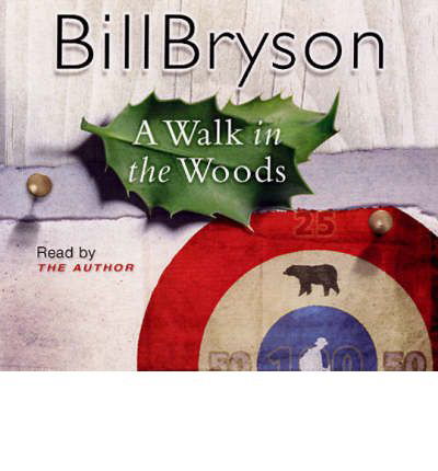 Cover for Bill Bryson · A Walk In The Woods: The World's Funniest Travel Writer Takes a Hike - Bryson (Hörbok (CD)) [Abridged edition] (2004)