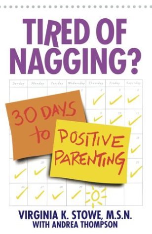 Cover for Virginia Stowe · Tired of Nagging?: 30 Days to Positive Parenting (Paperback Book) (1998)